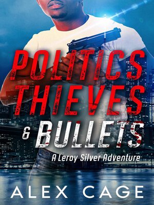 cover image of Politics Thieves & Bullets